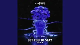 Get You To Stay