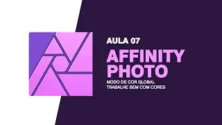 Como usar modo de cor global no Affinity Photo - Aula 07