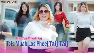 Tsis Muab Los Pheej Taij Taij/Cua Aliyah Yaj. New Song