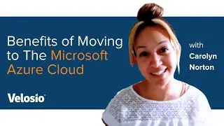 The Benefits of Moving to Microsoft Azure Cloud | Velosio