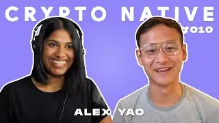 Alex Yao on the creator economy becoming part of the cryptoeconomy | Crypto Native 010