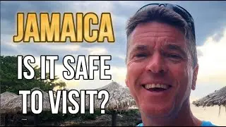 Is Jamaica Safe to Visit?