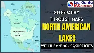North American Lakes Through Maps| Sarat Chandra IAS Academy|Best Civils Coaching in AP & Hyderabad