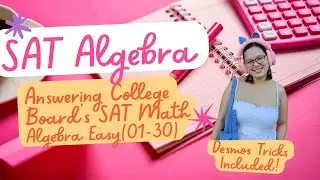 Solving College Board's SAT Math Algebra Questions Easy Level (Question 1 -30)