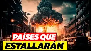 Los 7 PAÍSES que pueden estar en GRAVE RIESGO