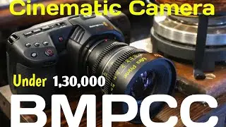 Cinematic Camera under 1,30,000 Indian Rupees. BMPCC 2022