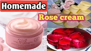 Homemade Rose cream | diy rose cream | get fair, glowing & spotless skin | skin whitening rose cream