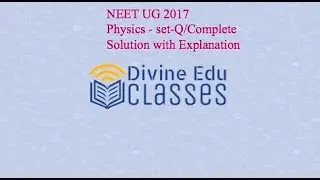 NEET UG 2017 Physics complete solution\ Answer Key(Set Q)\Cut off