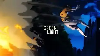 Green Light //[Flow Edit/ Mix] 