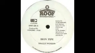 Shaggy Wonder - Iron Pipe (Bam Bam)