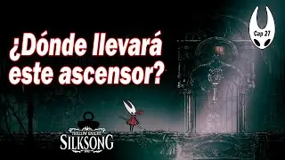 #HollowKnightSilksong 🐞 | &iquest;A d&oacute;nde lleva este ascensor? 🚪✨ &iquest;Seguridad o m&aacute;s wipes? 😰 | #Cap27