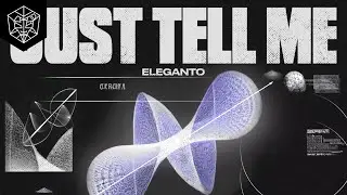 Eleganto - Just Tell Me