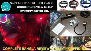 NZXT Lighting kit LED CABLE- 100cm RED, BLUE, WHITE|Unboxing-Review-Setup|By Empty Coffin BD.