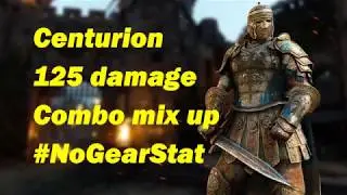 [For Honor] Centurion 125 damage combo with no Gear?!