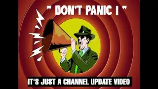 So, what did I think?  DON'T PANIC!!!! A  quick channel update