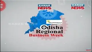 Kanak News's Odisha Regional Business Week: Real Estate & House Builders