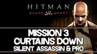 Hitman: Blood Money | Curtains Down Silent Assassin Guide (Professional) [HD]
