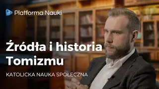 Źr&oacute;dła i historia Tomizmu