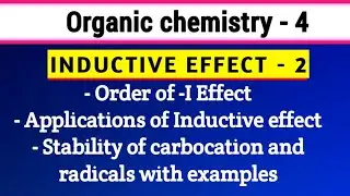 INDUCTIVE EFFECT PART - 2 | Stability of Carbocation and Radicals with examples