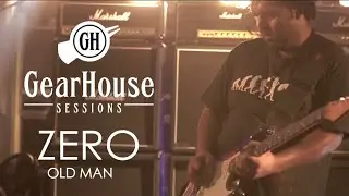 GearHouse Sessions | ZERO - Old Man