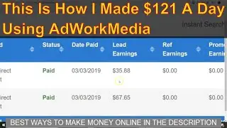 This Is How I Made $121 A Day Using AdWorkMedia - CPA Marketing - Make Money Online