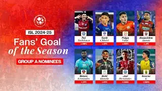 Fans' Goal of the Season Nominees | Group A | Phase 1 | ISL 2024-25