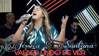 VAI SER LINDO DE VER // JÉSSICA SANTANA ( CLIPE OFICIAL)