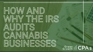 How and Why the IRS Audits Cannabis Businesses