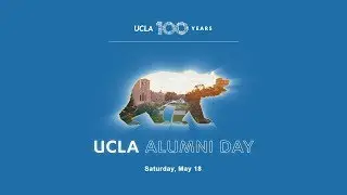 UCLA Alumni Day 2019 - Centennial Celebration Overview