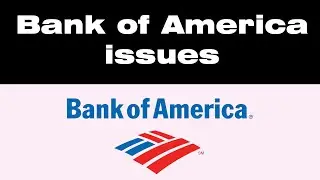 Is Bank of America Down? How to Fix Bank of America Login Issues & Account Problems