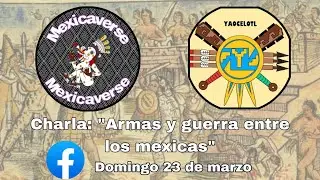 La guerra entre los Mexicas (Con Yaocelotl)