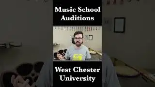 Auditioning for West Chester University Music School