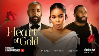 HEART OF GOLD (New Movie) &ndash; 2025 Latest Nigerian Nollywood Movie