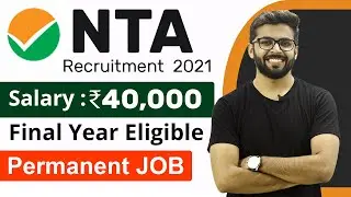 NTA Recruitment 2021 | Salary ₹40,000 | Final Year Eligible  | Permanent Job | Latest Jobs 2021