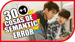 30+1 COSAS DE: SEMANTIC ERROR | KAMUITV
