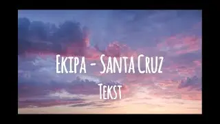 Ekipa - Santa Cruz (Modelki, Qry, Wersow, Świeży, Mortal, Vłodarski) (tekst)