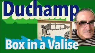 Tosh Talks:  Tosh on Marcel Duchamp's La Bo&icirc;te-en-valise (Box in a Suitcase)