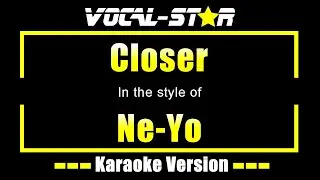 Ne-Yo - Closer (Karaoke Version) with Lyrics HD Vocal-Star Karaoke
