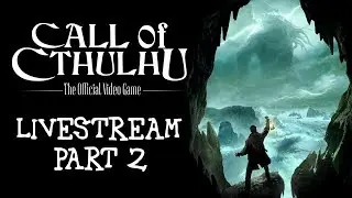 Call of Cthulhu - Livestream Part 2