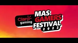 Claro gaming MasGamers Festival 2022 - SPOT 1