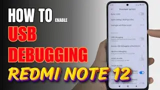 How to Enable USB Debugging on Redmi Note 12 | Step-by-Step Guide