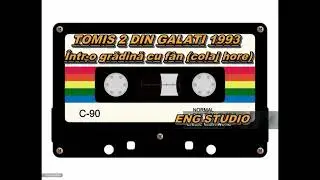 TOMIS 2 DIN GALATI 1993 --- ÎNTR-O GRĂDINĂ CU FÂN (COLAJ HORE)