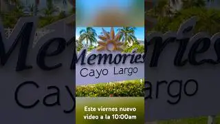 Nuevo video este viernes Hotel Memories Cayo Largo✈️🌊🏝️🌴☀️ #viviendoencuba #youtubercubana #cuba
