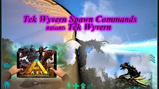Tek Wyvern Spawn Commands สอนเสก Tek Wyvern Spawn Ark ultimate mobile edition #1happy