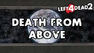 Left 4 Dead 2 - Death From Above [Full Campaign] | taking the zombies to space
