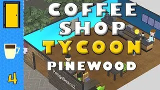 Coffee Shop Tycoon - Part 4: Pinewood - Let's Play Coffee Shop Tycoon