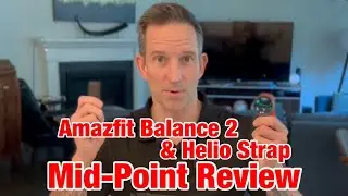 Amazfit Balance 2 & Helio Strap Mid-Point Review - Likes & Dislikes So Far, & vs Whoop/Garmin So Far