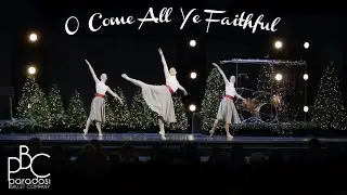 O Come All Ye Faithful &ndash; Paradosi Christian Ballet | Christmas Dance Worship Video