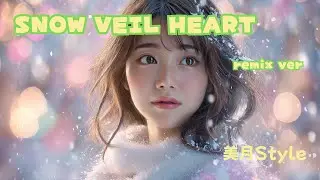 SNOW VEIL HEART remix ver