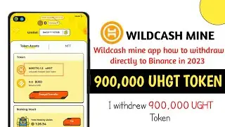 How to Withdraw WILDCASH token to Binance | Wildcash UHGT Token Mine App | Instant Withdraw Binance
